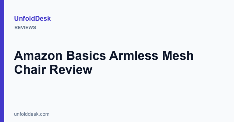 Amazon Basics Armless Mesh Chair Review — UnfoldDesk