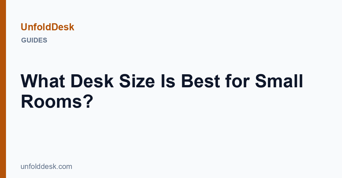 What Desk Size Is Best for Small Rooms? — UnfoldDesk