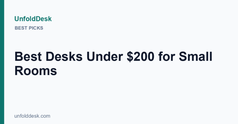 Best Desks Under $200 for Small Rooms — UnfoldDesk