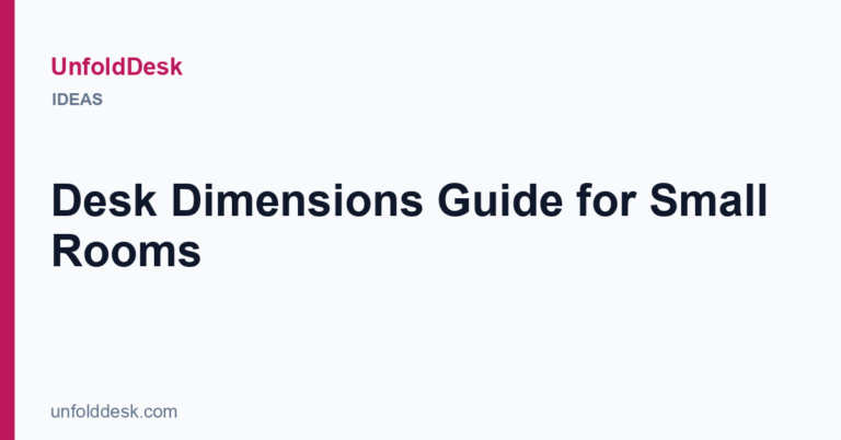 Desk Dimensions Guide for Small Rooms — UnfoldDesk
