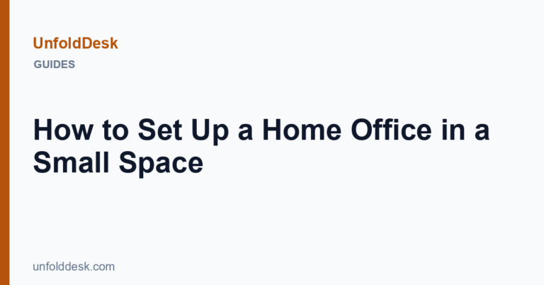 How to Set Up a Home Office in a Small Space — UnfoldDesk